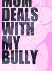 Mom deals with my bully [NotEnoughMilk]